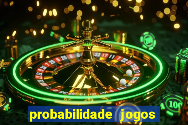 probabilidade jogos de futebol